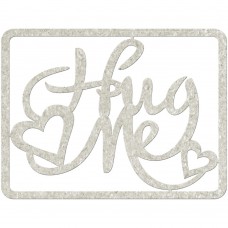 Chipboard tekst Hug Me