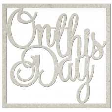 Chipboard tekst On this Day