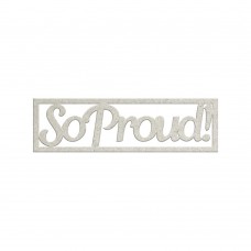 Chipboard tekst So Proud