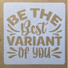 Sjabloon 10 x 10 cm - tekst Be the best variant of you