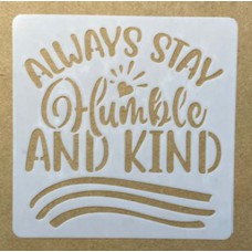 Sjabloon 10 x 10 cm - tekst Always stay humble and kind