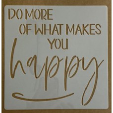 Sjabloon 20 x 20 cm - tekst Do more of what makes you happy