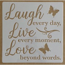 Sjabloon 20 x 20 cm - tekst Laugh every day, live every moment, love beyond words
