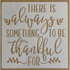 Sjabloon 20 x 20 cm - tekst There is always something to be thankful for