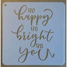 Sjabloon 15 x 15 cm - tekst Be happy, be bright, be you