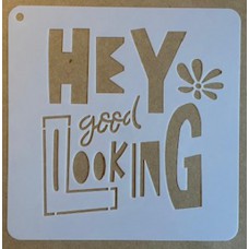 Sjabloon 15 x 15 cm - tekst Hey good looking