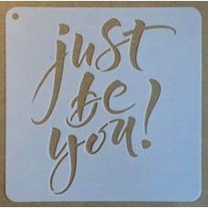 Sjabloon 15 x 15 cm - tekst Just be you