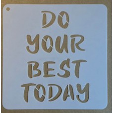 Sjabloon 15 x 15 cm - tekst Do your best today