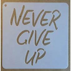 Sjabloon 15 x 15 cm - tekst Never give up